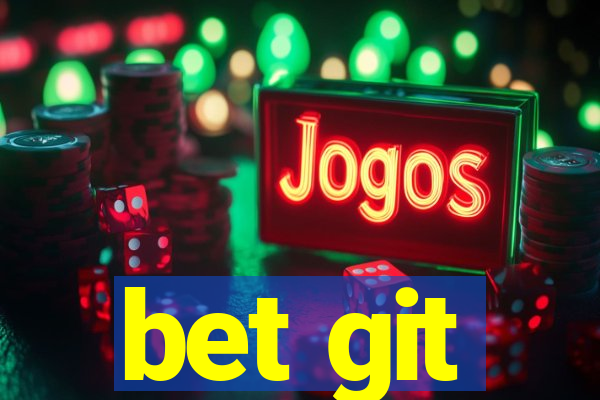 bet git